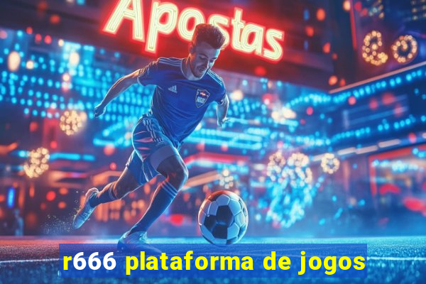 r666 plataforma de jogos